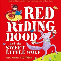 Get PDF EBOOK EPUB KINDLE Red Riding Hood and the Sweet Little Wolf by  Rachael Mortimer &  Liz Pich