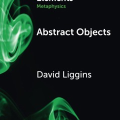 read❤ Abstract Objects (Elements in Metaphysics)