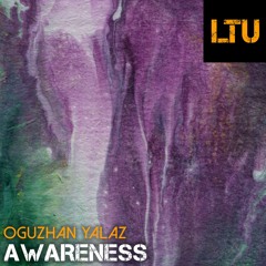 Oguzhan Yalaz - Awareness (Original Mix)