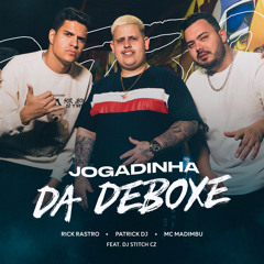 Jogadinha da Deboxe (feat. DJ STITCH CZ)