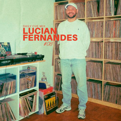Daily Cue #08 LUCIAN FERNANDES