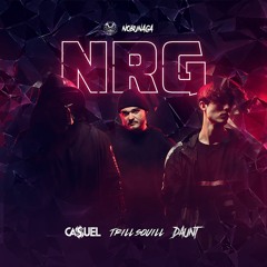 CasueL & Daunt Feat Trill Squill - NRG