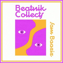 Beatnik Collects 006 // Sam Baaziz