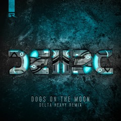 Bad Company UK - Dogs On The Moon [Delta Heavy Remix]