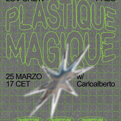 L.O.V. Crew pres. Plastique Magique W/ Carloalberto Unplugged 25.03.25