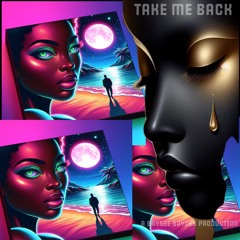 Take Me Back -  BAYSEE BOYNES OFFICIAL