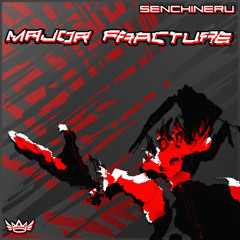 Senchineru - Major Fracture