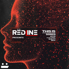This is Rëdline #006 ft. Bailey Gray
