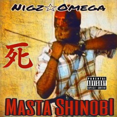 Masta Shinobi - Nigz Omega