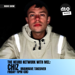 The Neuro Network with MEL - Brainrave Takeover feat. Chiz