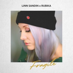 Linn Sandin & Rubika - Fragile (Remix)