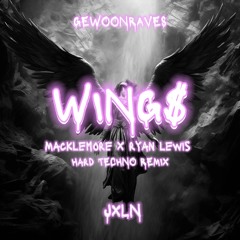 [FREE DL] Wing$ - Macklemore x Ryan Lewis (JXLN Hard Techno Remix)