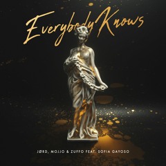JØRD, MOJJO & Zuffo Ft. Sofia Gayoso - Everybody Knows (Extended Mix)