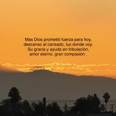 Dios No Ha Prometido. 🌹🌱🌺 God Hath No Promised 🌺🌱🌹