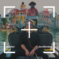 MindMix 002 - An Afternoon Gondola [AnjunaDeep] | Phu Quoc 2022 | Mindaniel