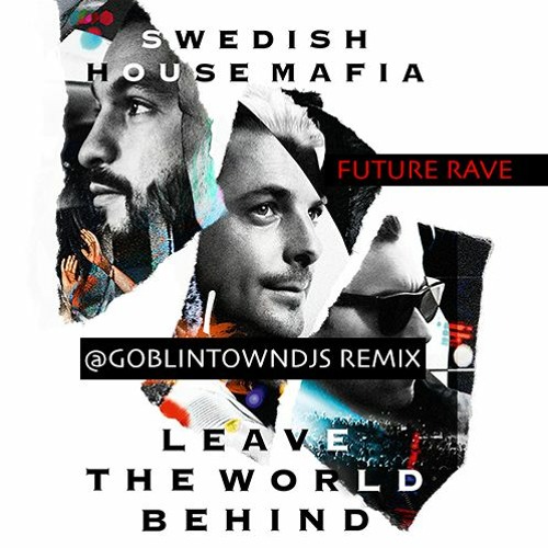 Future Rave Remix - Swedish House Mafia Feat. Debora Cox - Leave The World Behind (ext ver)