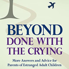 [View] KINDLE 💙 Beyond Done With The Crying: More Answers and Advice for Parents of