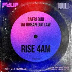 Safri Duo & Da Urban Outlaw - Rise 4Am ( Thanh GiT Bootleg )