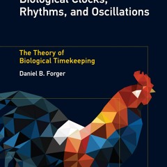get⚡[PDF]❤ Biological Clocks, Rhythms, and Oscillations: The Theory of Biological