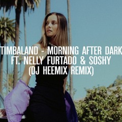 Timbaland - Morning After Dark (Dj Heemix Remix) [FREE DOWNLOAD]