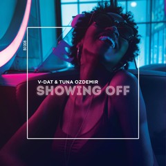 V-Dat & Tuna Ozdemir - Showing Off