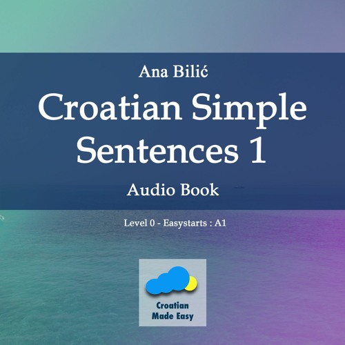 Audio Sample - Croatian Simple Sentences 1 - Audio Book by Ana Bilic