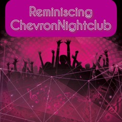Reminiscing Chevron Nightclub!