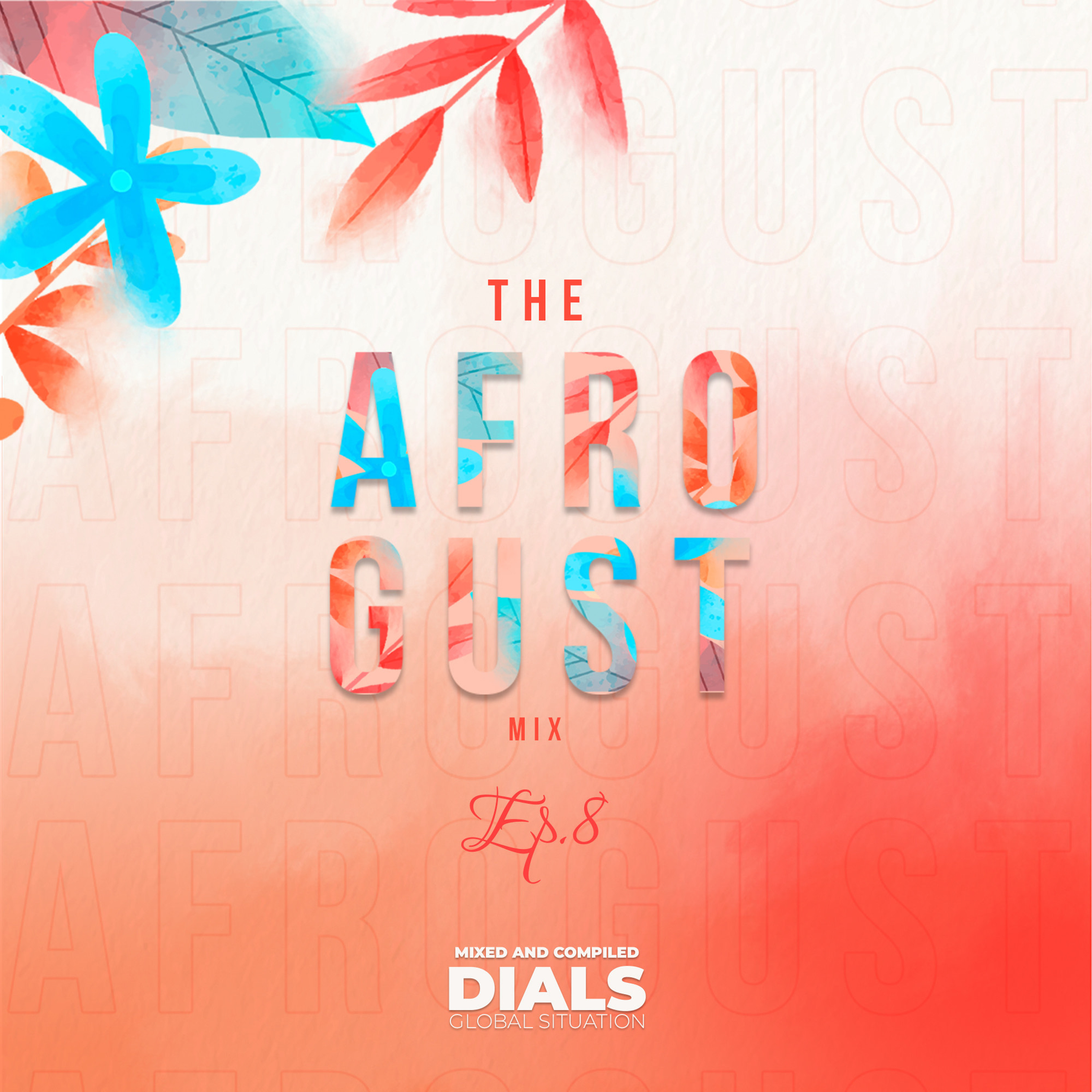 THE AFROGUST MIX EP. 8