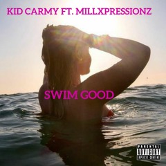 Swim Good (feat. Millxpressionz)