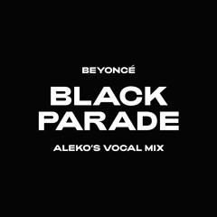 Beyoncé - Black Parade (Aleko's Vocal Mix)[FREE DOWNLOAD]