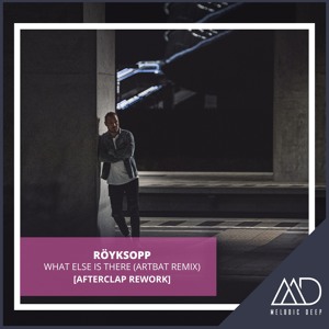 Röyksopp - What Else Is There (ARTBAT Remix) [AFTERCLAP REWORK]