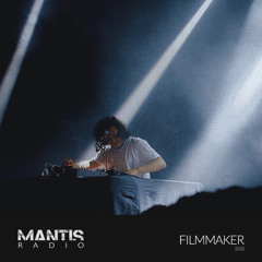 Mantis Radio 348 - Filmmaker