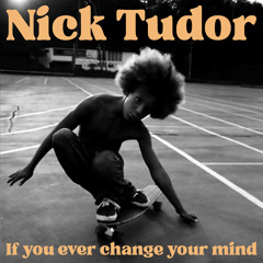 If You Ever Change Your Mind