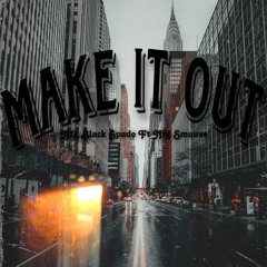 Make it Out ft NFG Smuuve (Recorded/Mixed/Mastered @Manna Musick)