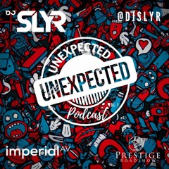 UNEXPECTED PODCAST  - DJ SLYR | IMPERIAL AV