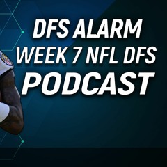 NFL DFS Podcast Week 7