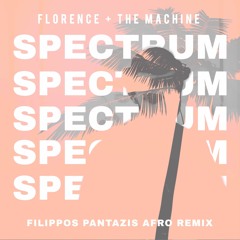 Florence + The Machine - Spectrum (Say My Name) (Filippos Pantazis Afro Remix)