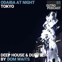 01: Dom Waits | Deep House & Dub Tech | Tokyo At Night