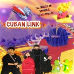 CUBAN LINK by STRIPEZ ft LIL CHAOS JR