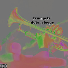 trumpets (get past the bluff) ft. loopy