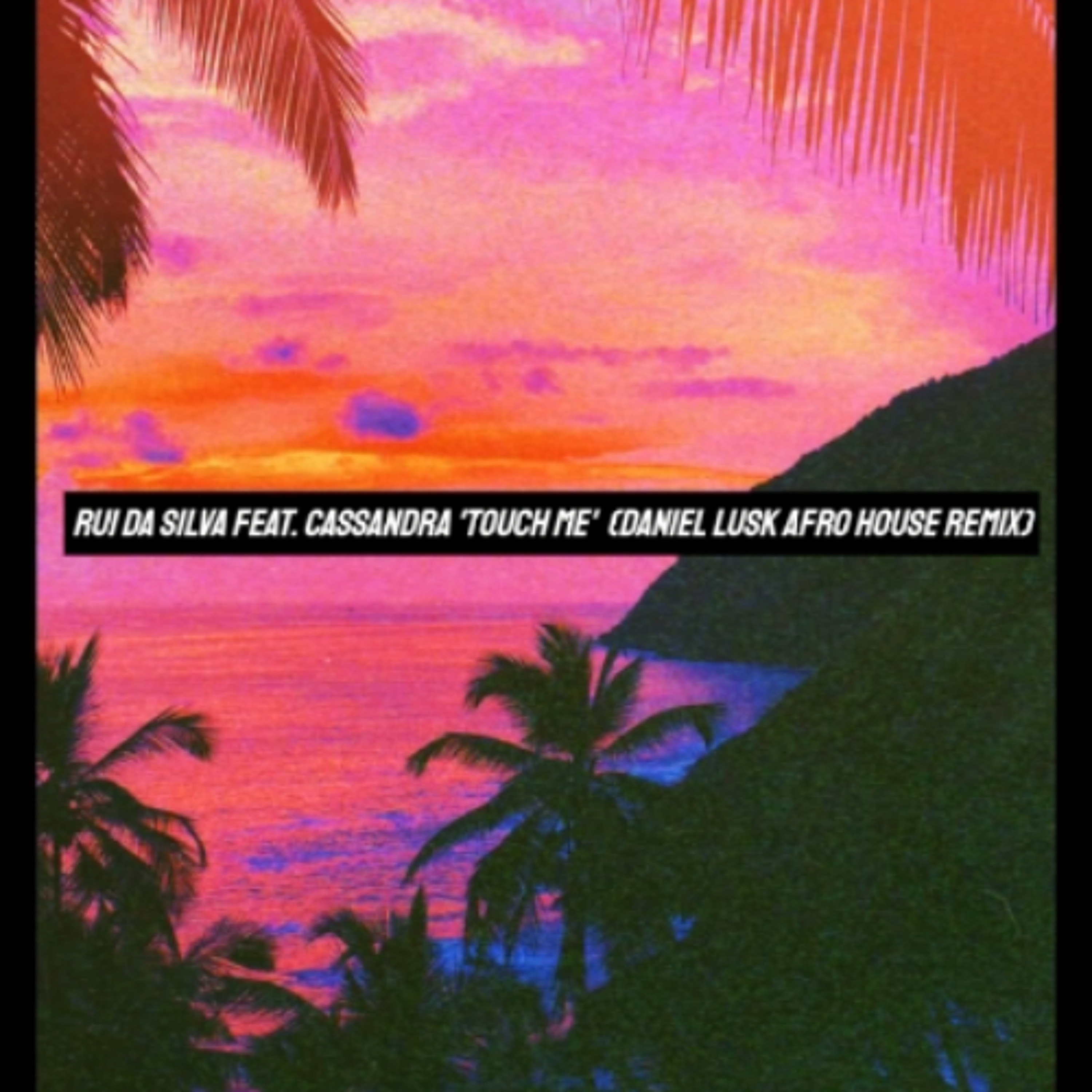 Rui da Silva feat. Cassandra 'Touch Me' (Daniel Lusk Afro House Remix) episode artwork