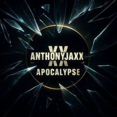 ANTHONYJAXX -  APOCALYPSE (SET HARDTECNHO)