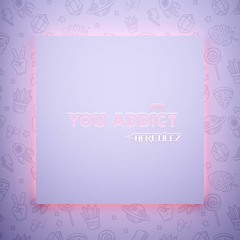 Herculez - You Addict