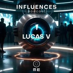 INFLUENCES - LUCAS V