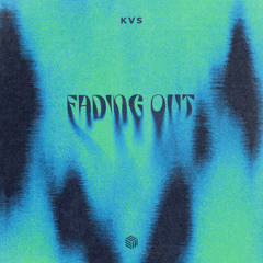 KVS - Fading Out