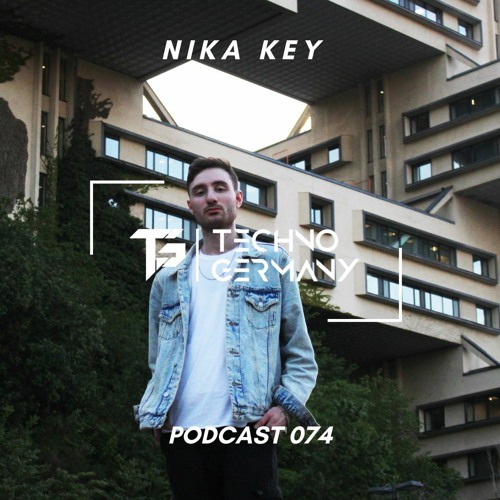 Nika Key - Techno Germany Podcast 074
