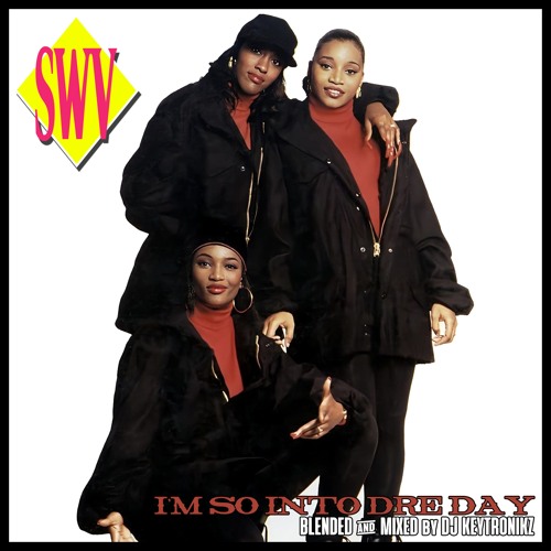 SWV - I'm So Into Dre Day