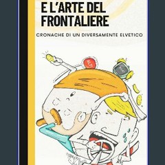 ebook [read pdf] ❤ LO ZEN E L'ARTE DEL FRONTALIERE: Cronache di un diversamente elvetico (Italian