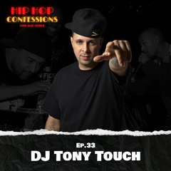 DJ Tony Touch | Ep. 33