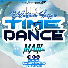 TIME TO DANCE DJ MAIK 🍭(BDAY VALENTINA SIERRA)